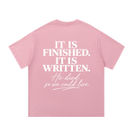 It Is Finished. It Is Written. — Graphic Tee