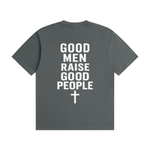Good Men Raise Good People T-Shirt