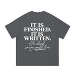 It Is Finished. It Is Written. — Graphic Tee