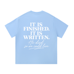 It Is Finished. It Is Written. — Graphic Tee