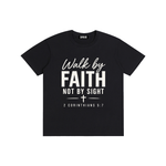 Walk by Faith Not by Sight T-Shirt