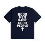 Good Men Raise Good People T-Shirt