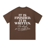 It Is Finished. It Is Written. — Graphic Tee